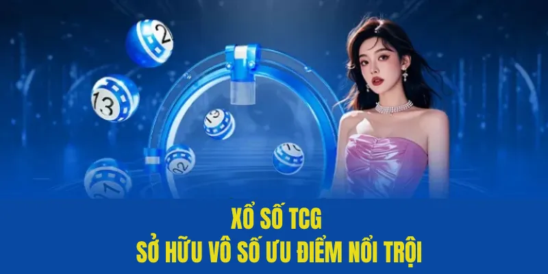 TCG Xổ Số - Sân Chơi Lô Đề Uy Tín, Đẳng Cấp Của QQ88 3 Xổ số TCG sở hữu vô số ưu điểm nổi trội